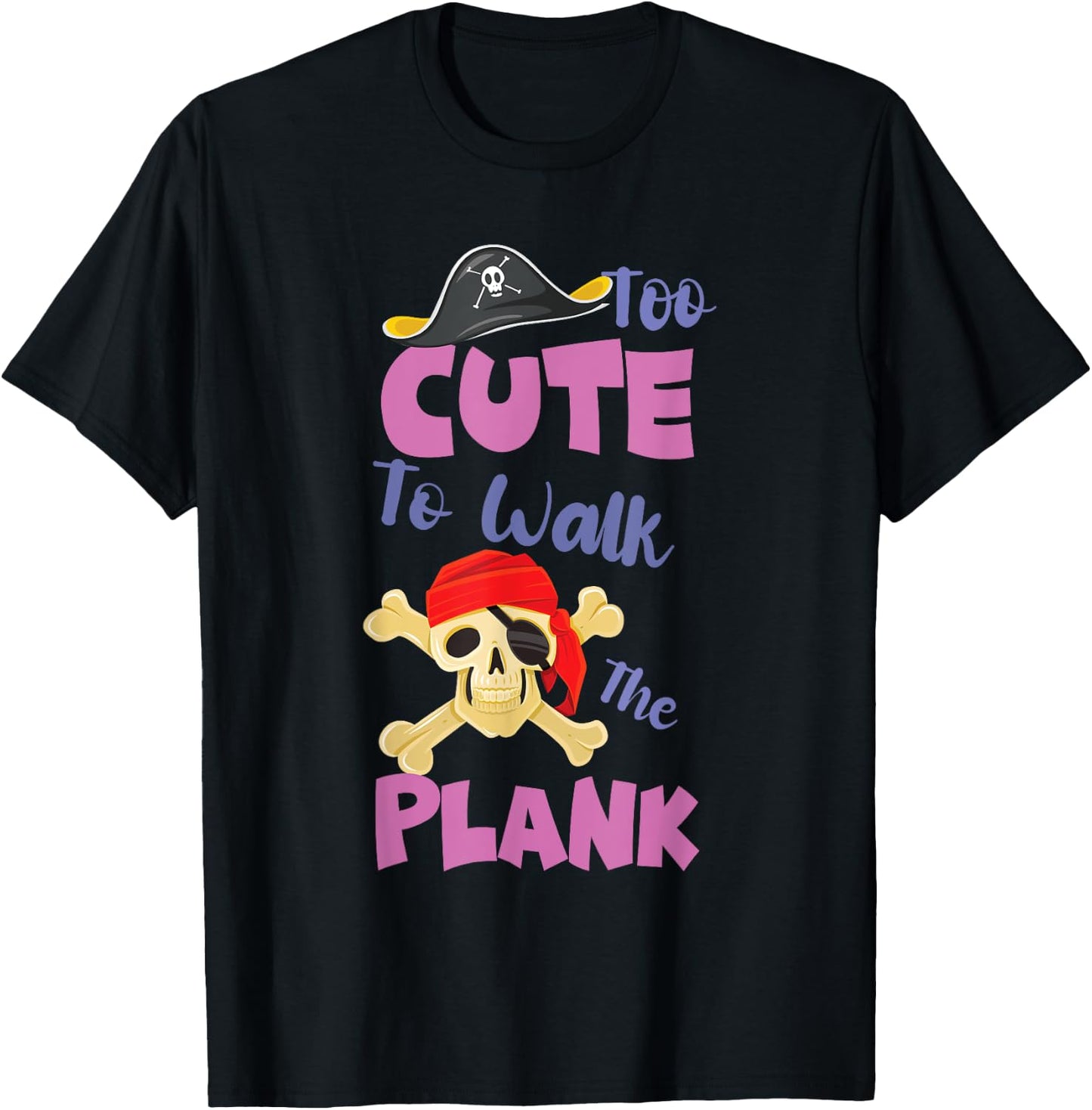 Kids Pirate Party for Girls Too Cute To Walk The Plank T-Shirt - T-Shirt | Black