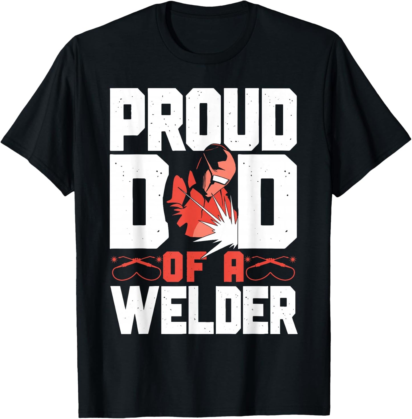 Welder Welding Dad Father Vintage Proud Dad Of A Welder T-Shirt - T-Shirt | Black