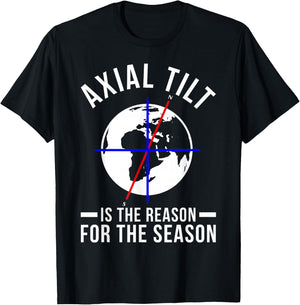 Axial Tilt Is The Reason For The Season Xmas T-Shirt - T-Shirt | Black