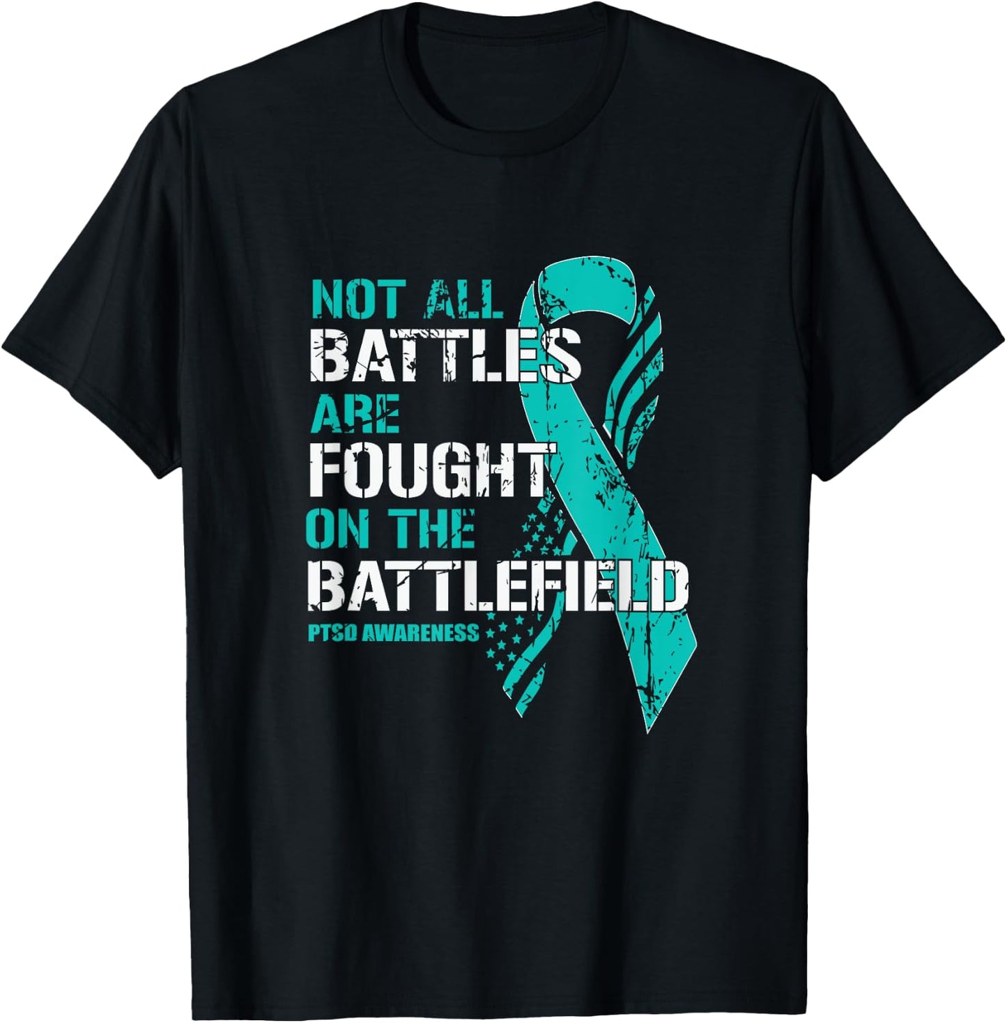 PTSD Awareness Not All Battles Teal Ribbon Mental Health T-Shirt - T-Shirt | Black