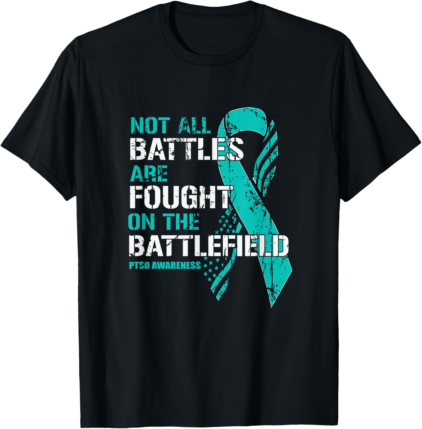 PTSD Awareness Not All Battles Teal Ribbon Mental Health T-Shirt - T-Shirt | Black