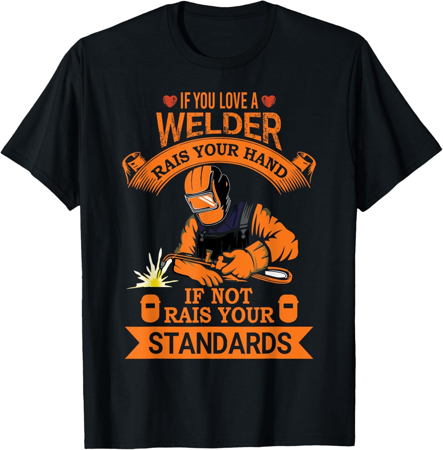 Funny Welder Quote Men Women Welding Gift Shirt T-Shirt - T-Shirt | Black