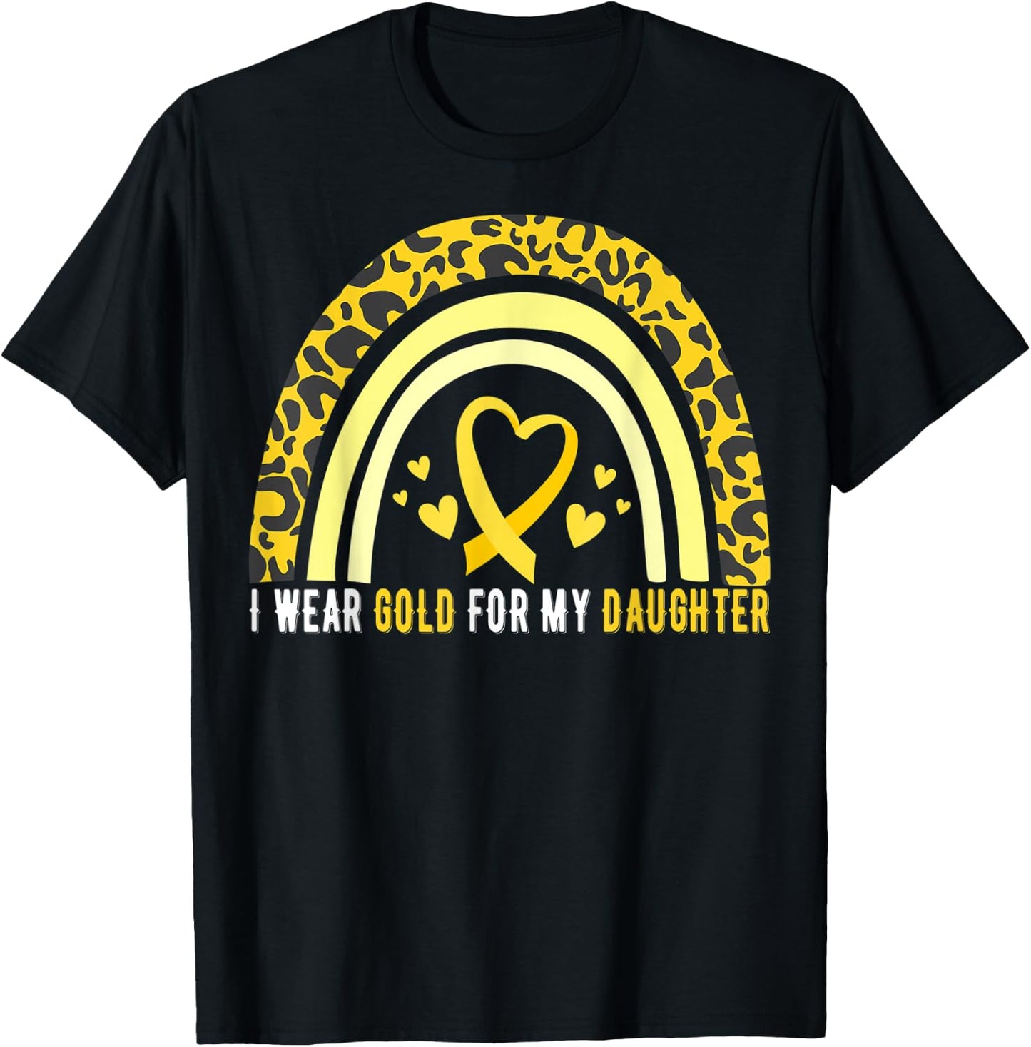 I Wear Gold For My Daughter Childhood Cancer Awareness T-Shirt - T-Shirt | Black