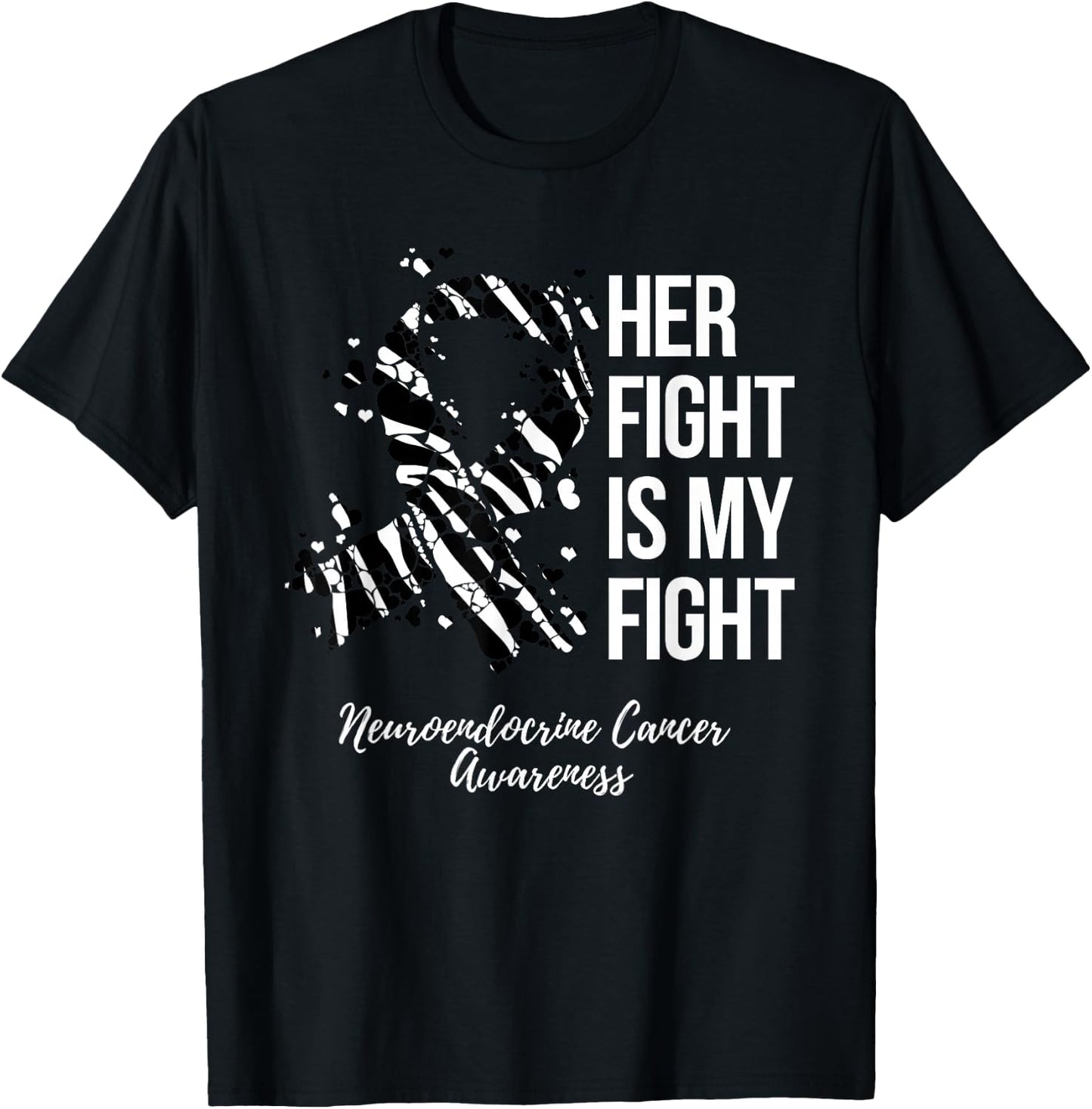 Neuroendocrine Cancer Awareness Products Her Fight Is My Fight - Black, -Adults, Short Sleeve, Small, Crew Collar, Modern Classic, Cancer Awareness Theme T-Shirt - T-Shirt | Black