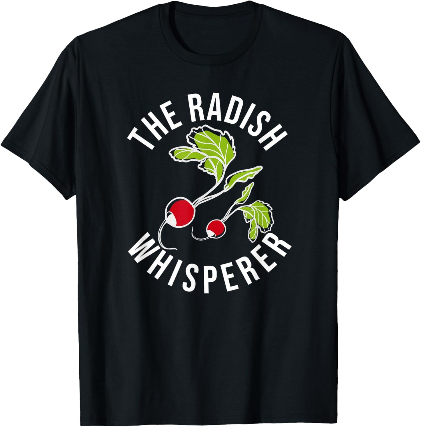 The Radish Whisperer Funny Radish Farmer T-Shirt - T-Shirt | Black