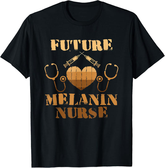 Future Melanin Nurse Melanin Black African Nurse Juneteenth T-Shirt - T-Shirt | Black
