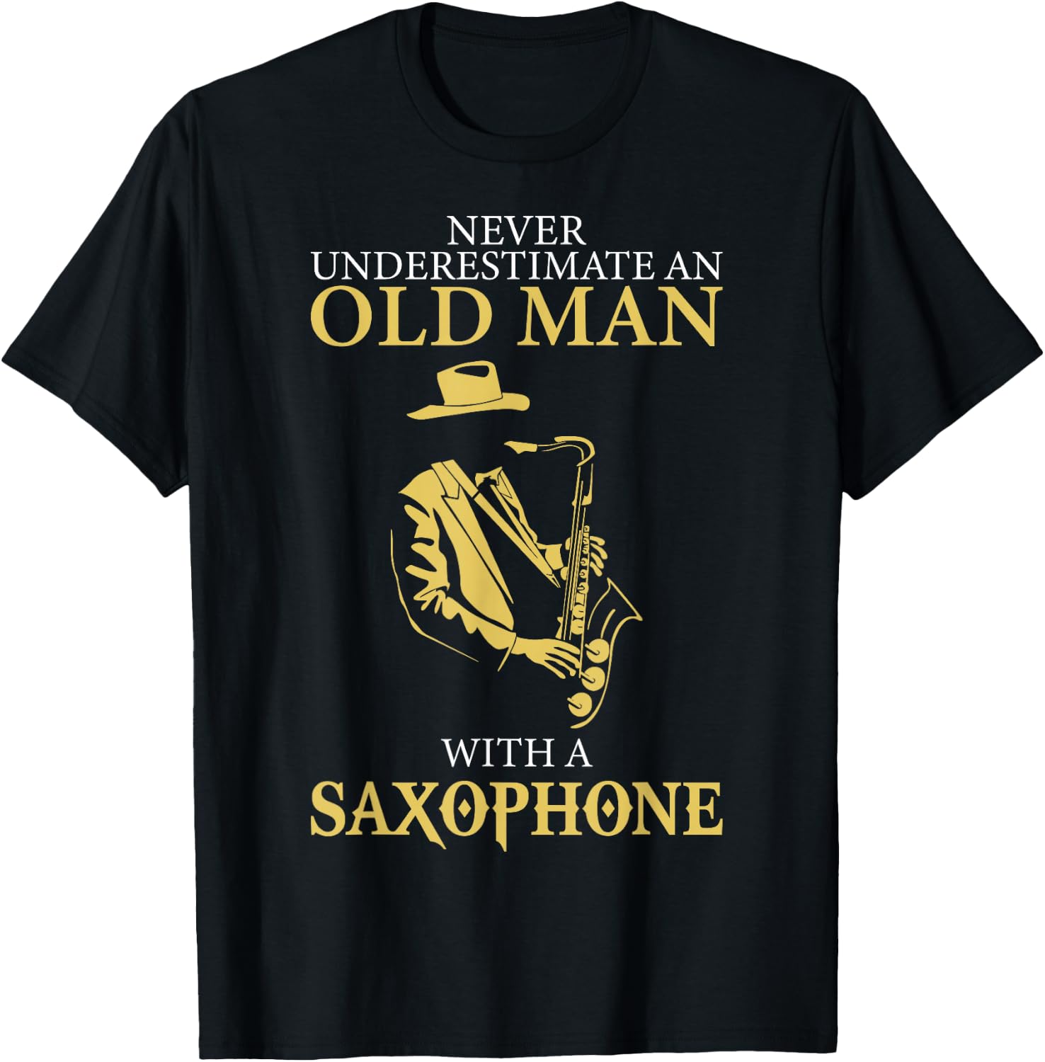 Sax Player Never Underestimate An Old Man With A Saxophone T-Shirt - T-Shirt | Black