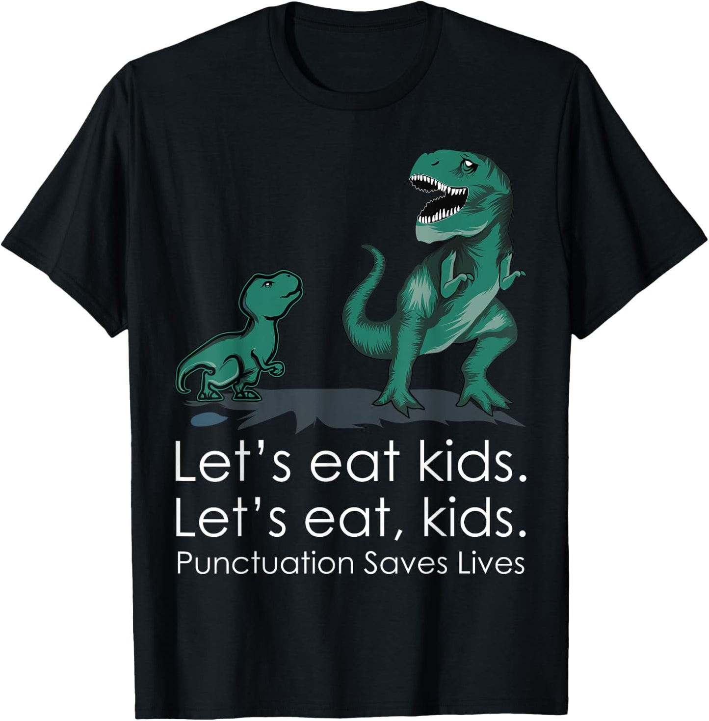 Lets Eat, Kids Punctuation Saves Lives Funny Grammar Teacher T-Shirt - T-Shirt | Black