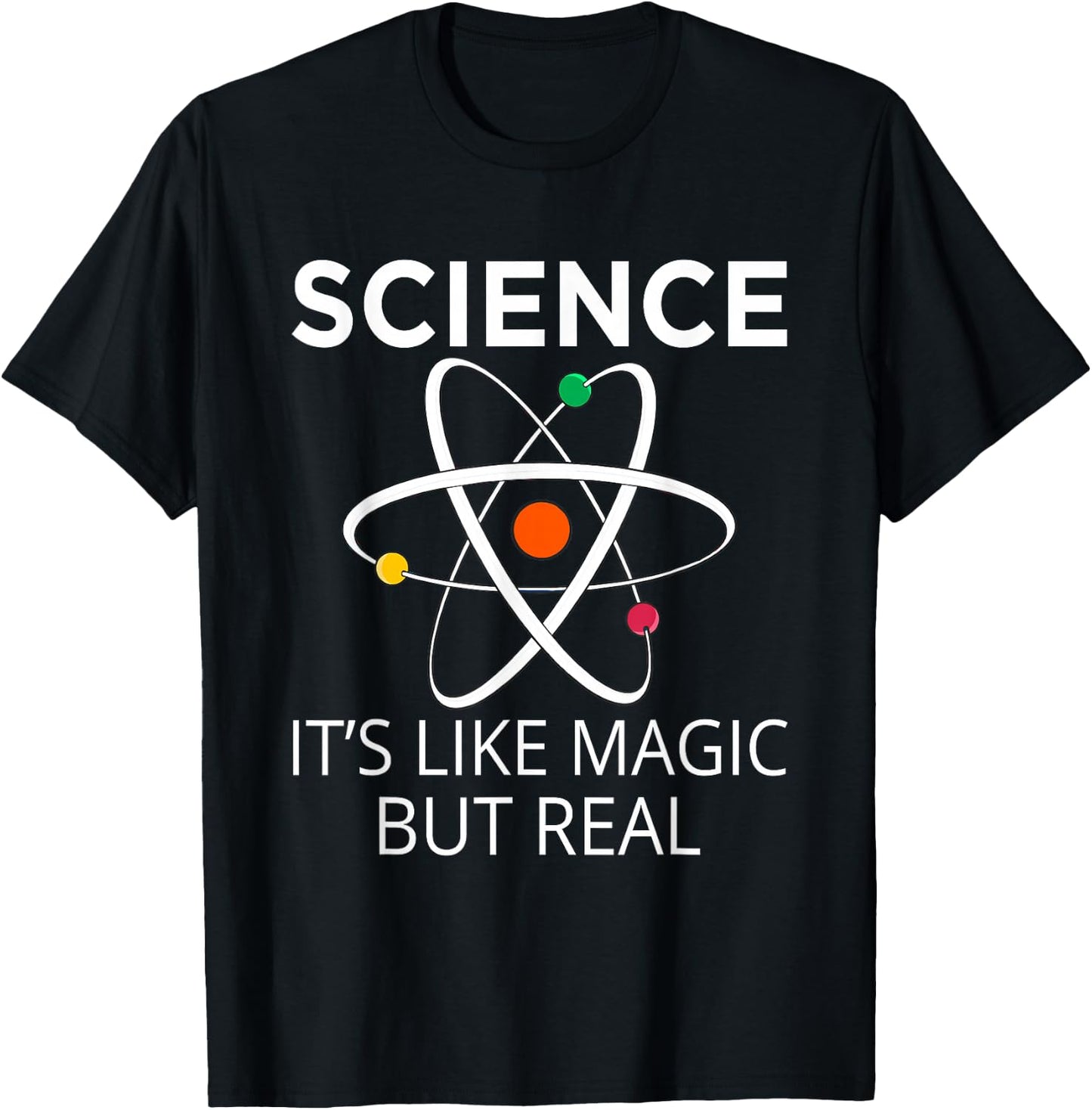 Science It's Like Magic But Real Teachers Students Scientist T-Shirt - T-Shirt | Black