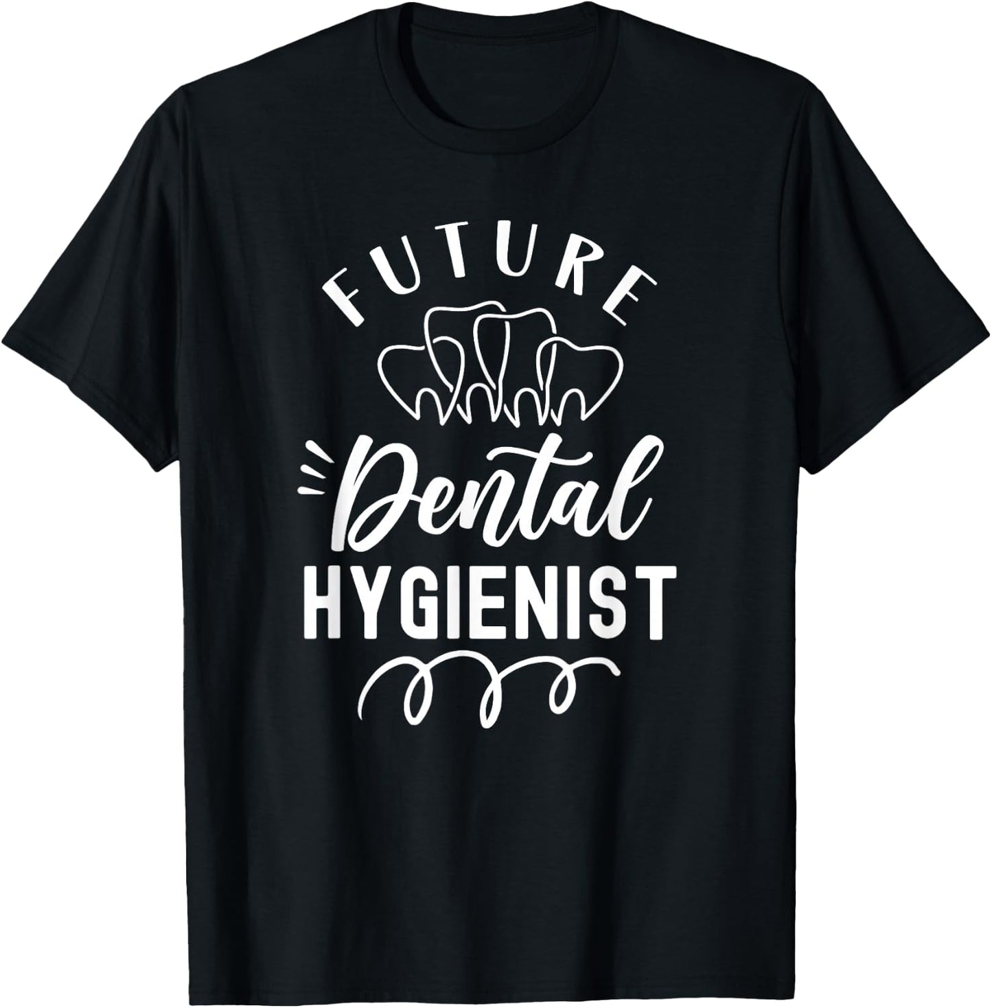 Future Dental Hygienist Clinic Dentist Hygiene Team T-Shirt - T-Shirt | Black