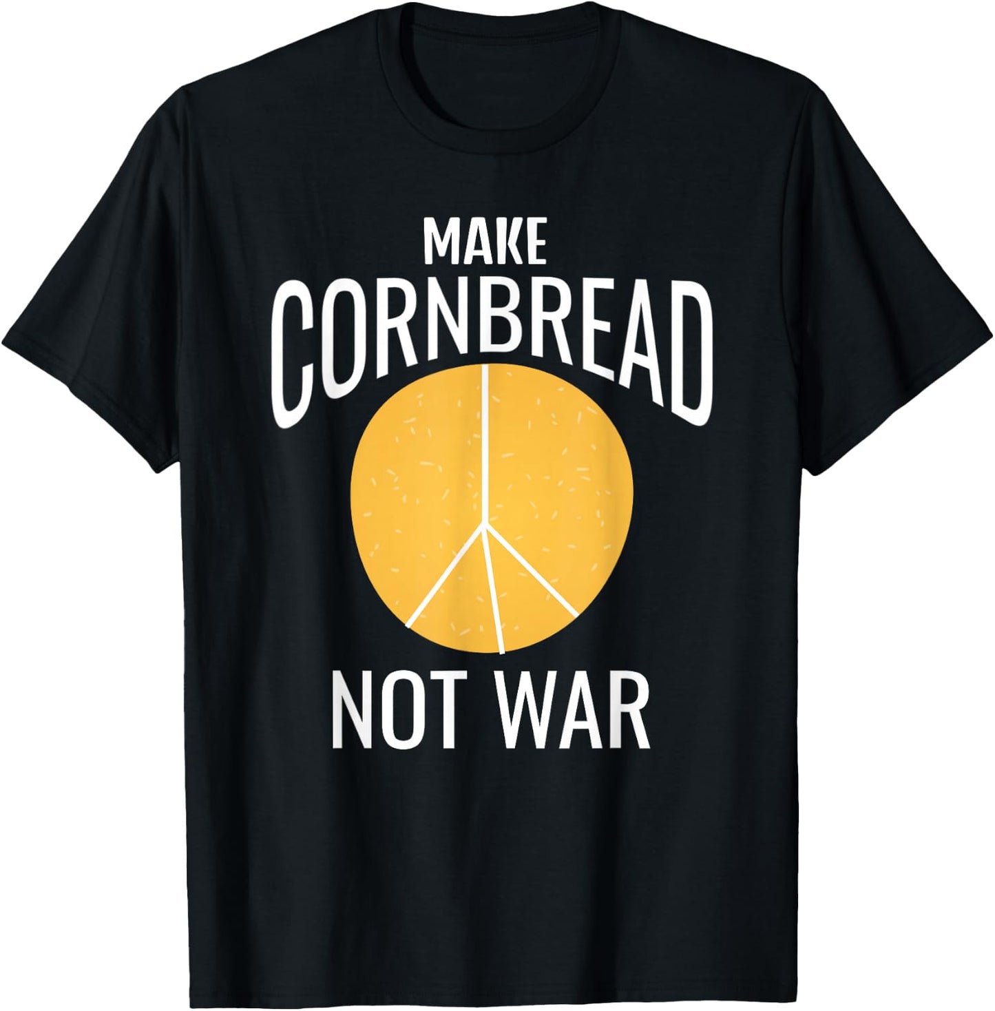 Make Cornbread Not War Shirt Protest Peace T-Shirt - T-Shirt | Black