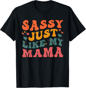Sassy Just Like My Mama Groovy Happy Mother Day T-Shirt - T-Shirt | Black