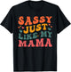 Sassy Just Like My Mama Groovy Happy Mother Day T-Shirt - T-Shirt | Black