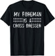 My Foreman Is A Cross Dresser T-Shirt - T-Shirt | Black