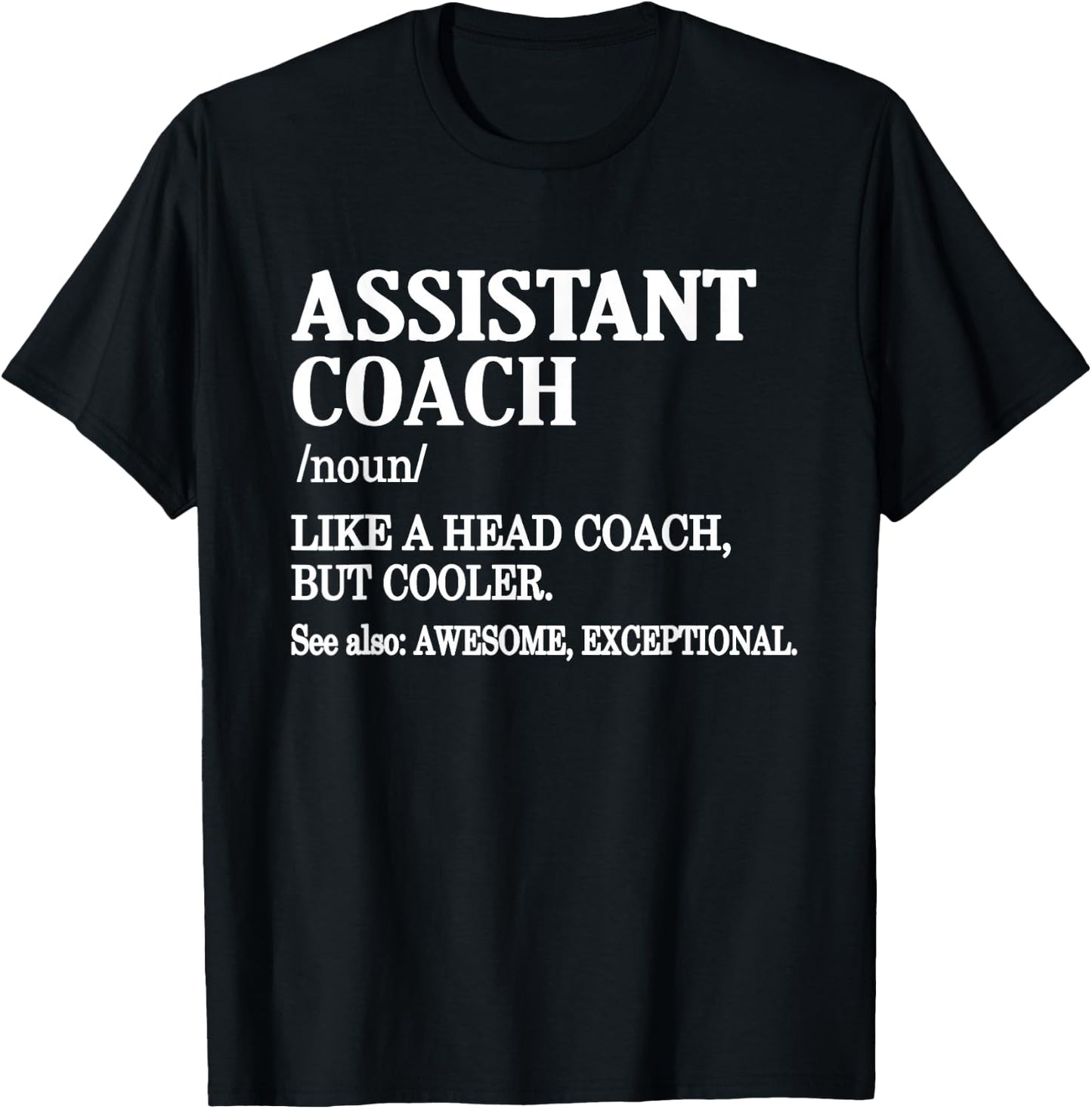 Assistant Coach Definition Sports Coaching Assistant Coach T-Shirt - T-Shirt | Black