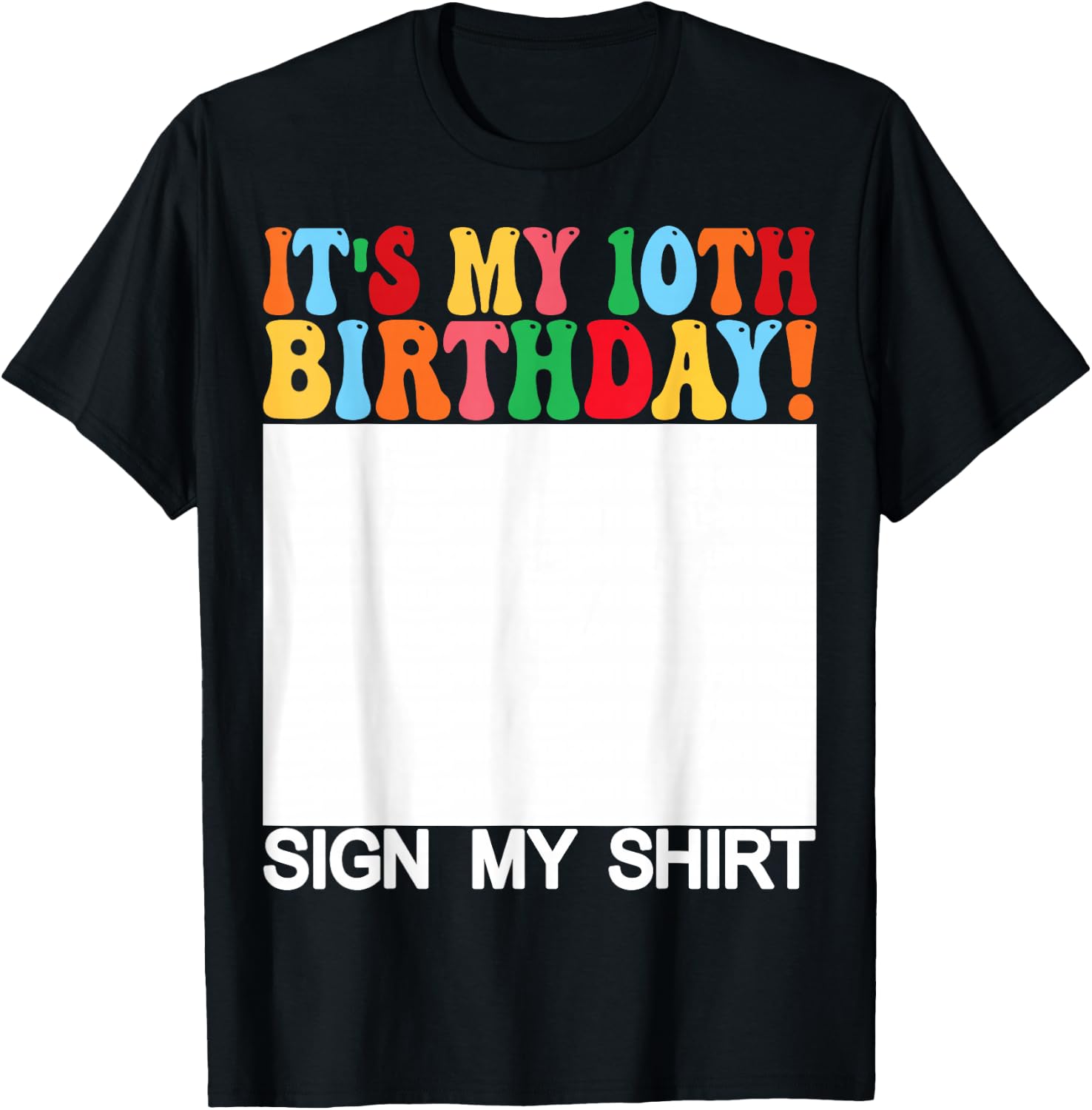 Funny Birthday - It's My 10th Birthday Sign My Shirt Kids T-Shirt - T-Shirt | Black