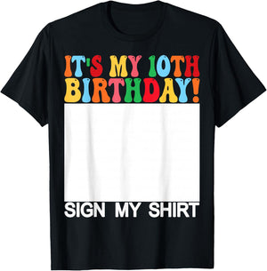 Funny Birthday - It's My 10th Birthday Sign My Shirt Kids T-Shirt - T-Shirt | Black