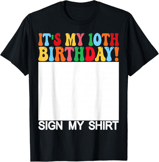 Funny Birthday - It's My 10th Birthday Sign My Shirt Kids T-Shirt - T-Shirt | Black