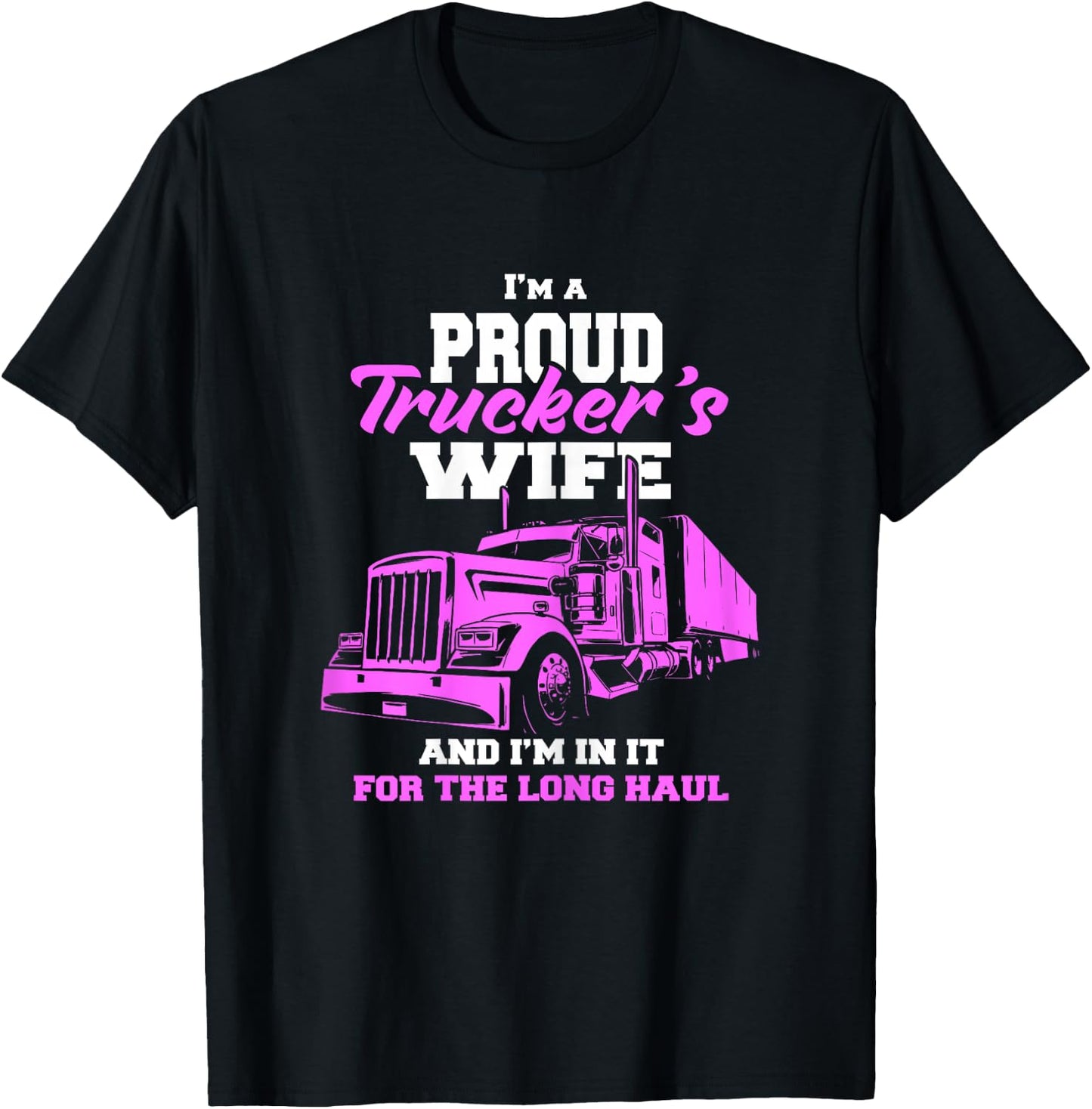 Trucker I'm A Proud Trackers Wife. Truck Drivers Mum T-Shirt - T-Shirt | Black