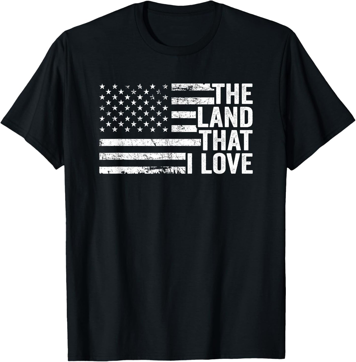 The Land That I Love - American Flag Patriotic 4th Of July T-Shirt - T-Shirt | Black