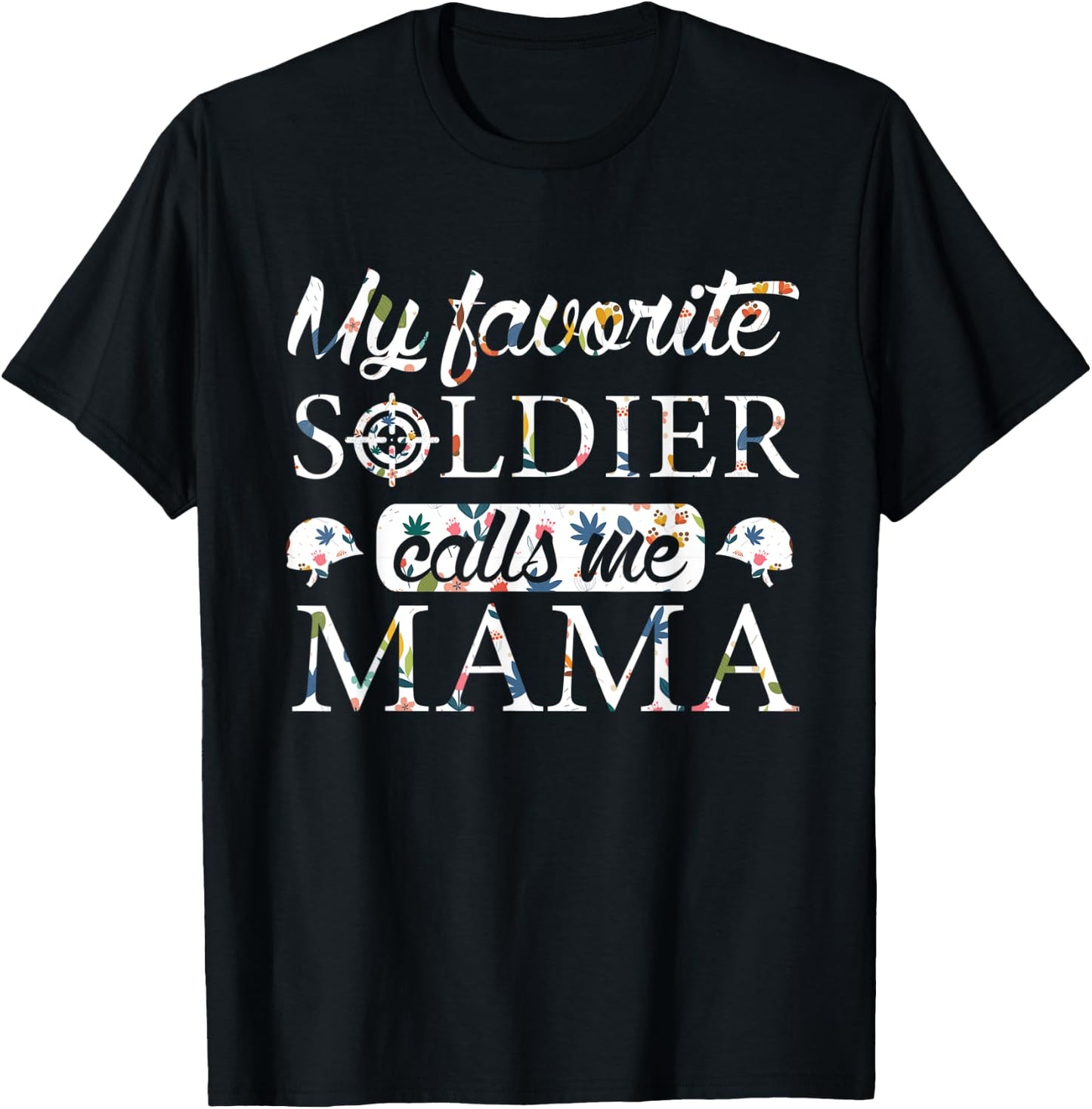 My Favorite Soldier Calls Me Mama Flower T-Shirt - T-Shirt | Black