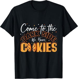 Come To The Dark Side We Have Cookies Funny Cookie T-Shirt - T-Shirt | Black