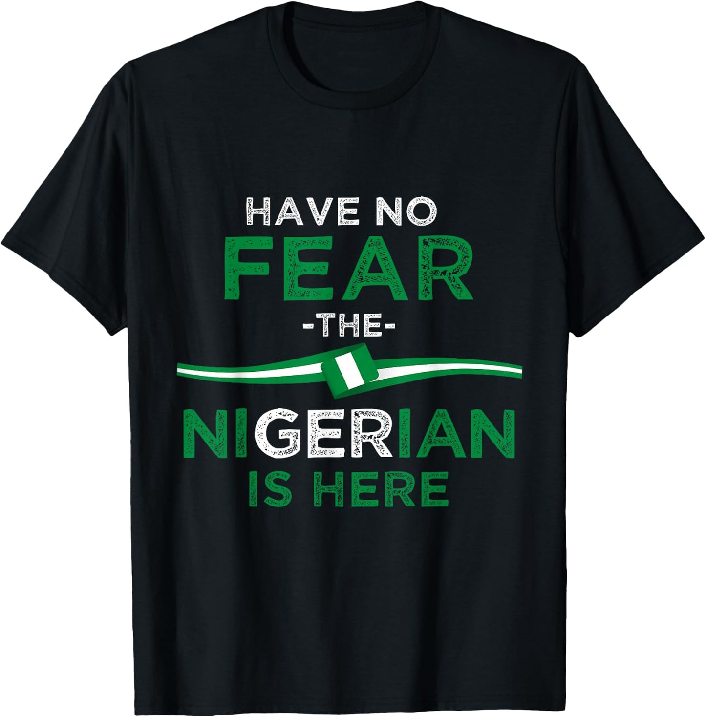 Don't be afraid the Nigerian is here T-Shirt - T-Shirt | Black
