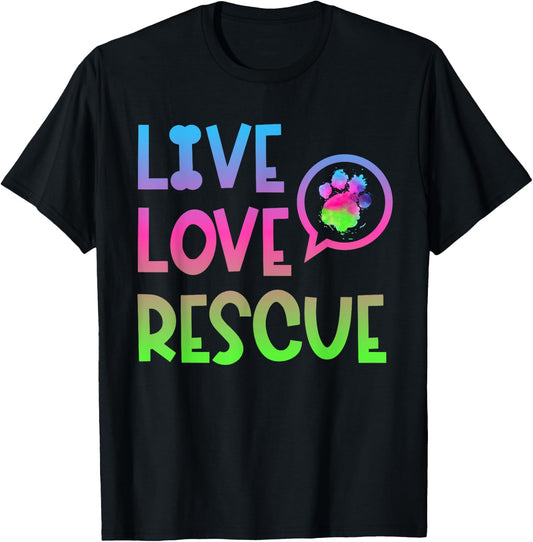 Live Love Rescue Animal Rights Animal Shelter Worker T-Shirt - T-Shirt | Black