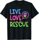 Live Love Rescue Animal Rights Animal Shelter Worker T-Shirt - T-Shirt | Black