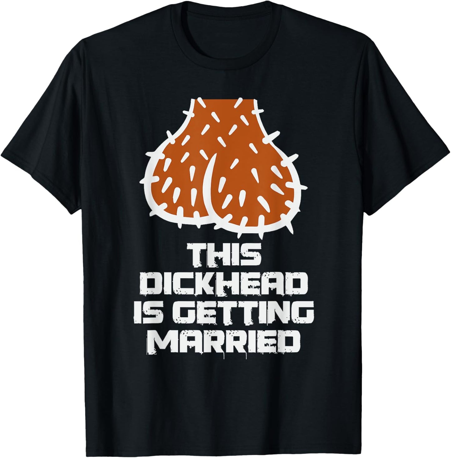 This Dickhead is Getting Married Funny Nasty Bachelor Party T-Shirt - T-Shirt | Black