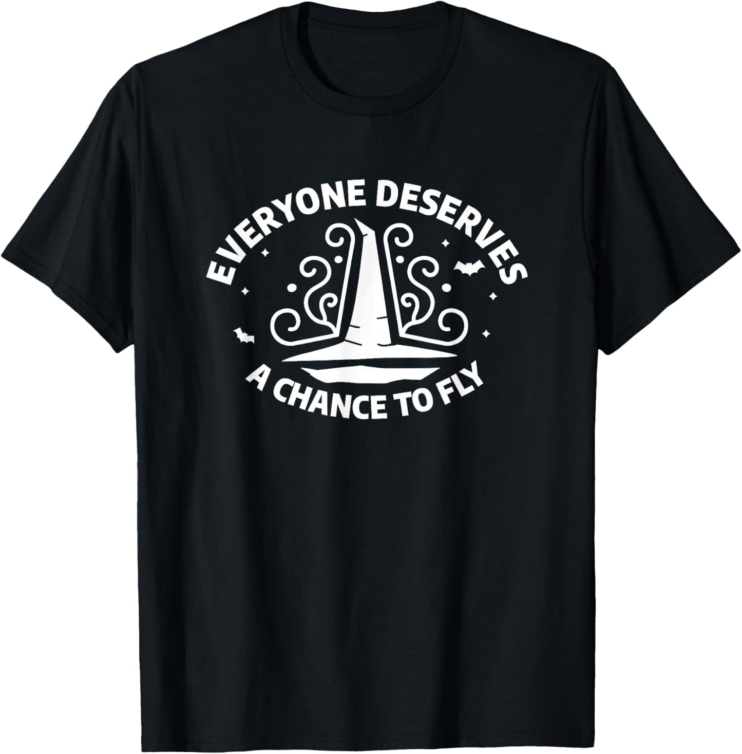 Everyone Deserves A Chance To Fly Witch Witchcraft Halloween T-Shirt - T-Shirt | Black