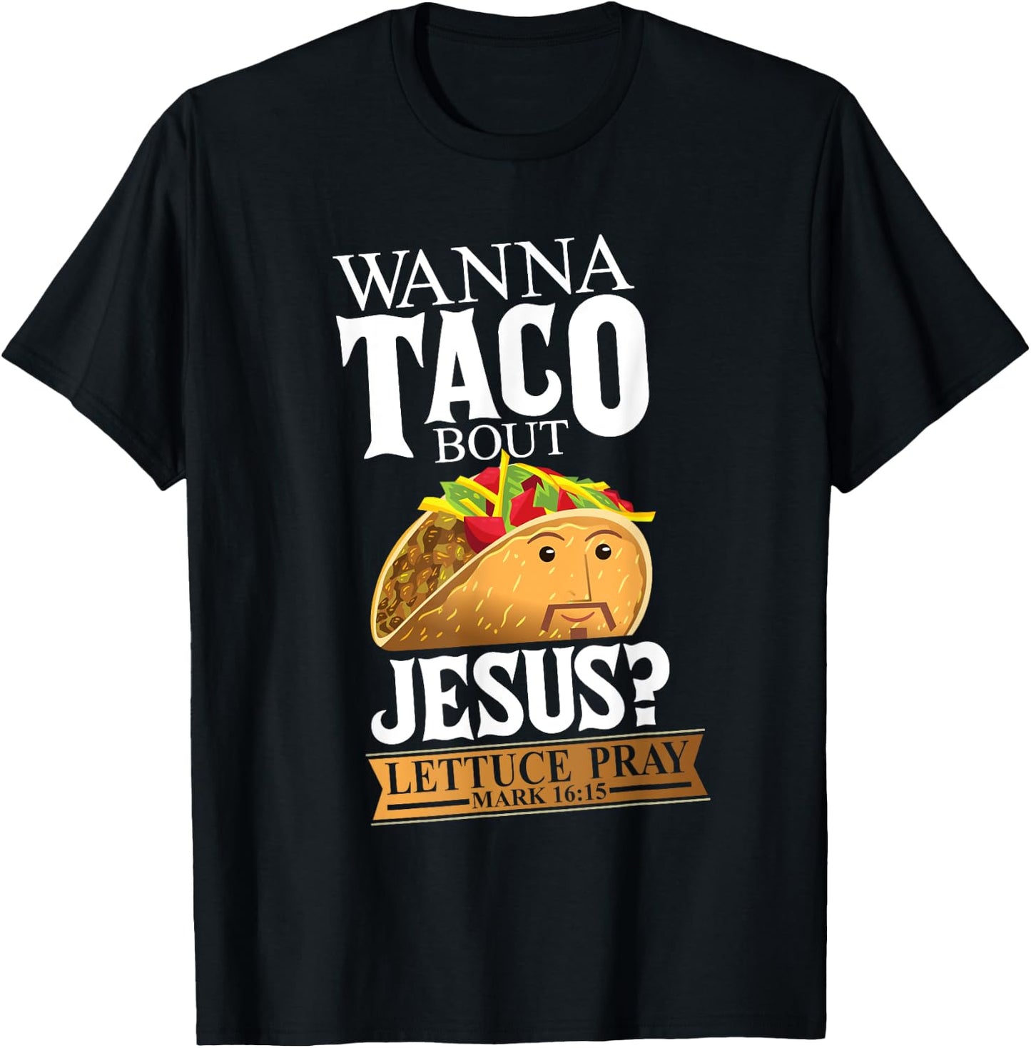 Funny Christian Taco Lover Want To Talk About Jesus Food Pun T-Shirt - T-Shirt | Black