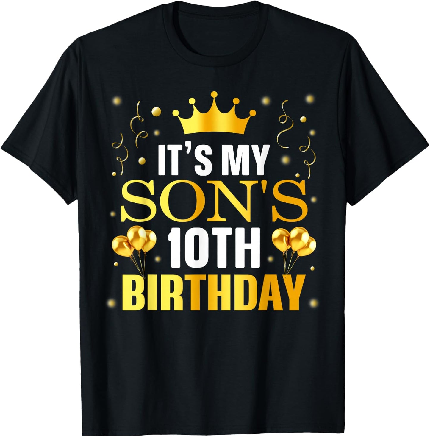It's My Son's 10th Birthday Happy Birthday 10 Years Old T-Shirt - T-Shirt | Black