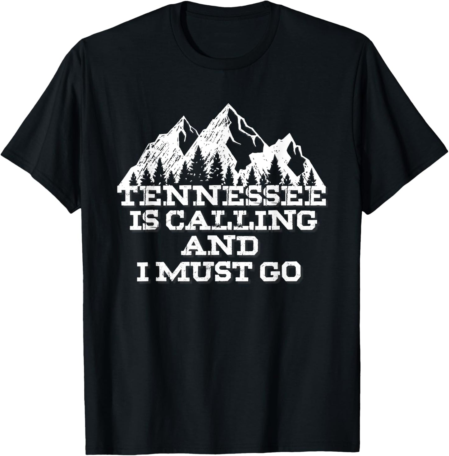 Tennessee Is Calling And I Must Go Mountains T-Shirt - T-Shirt | Black