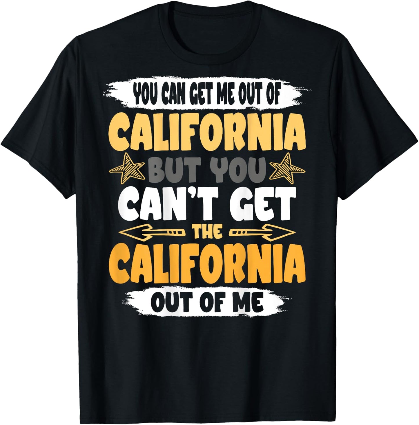 Funny You Can´t Get The California Out Of Me Back Print T-Shirt - T-Shirt | Black