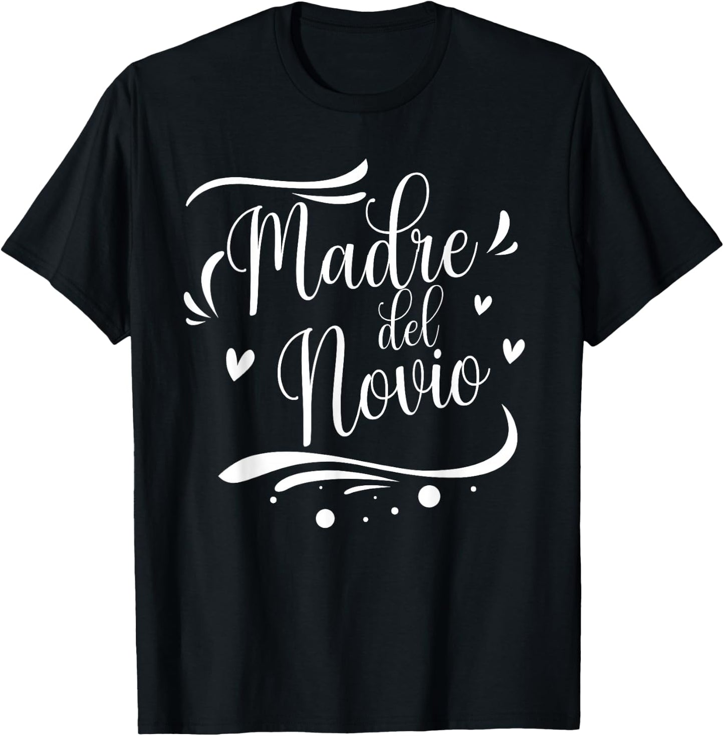 Madre Del Novio Spanish Mother Of The Groom Wedding T-Shirt - T-Shirt | Black
