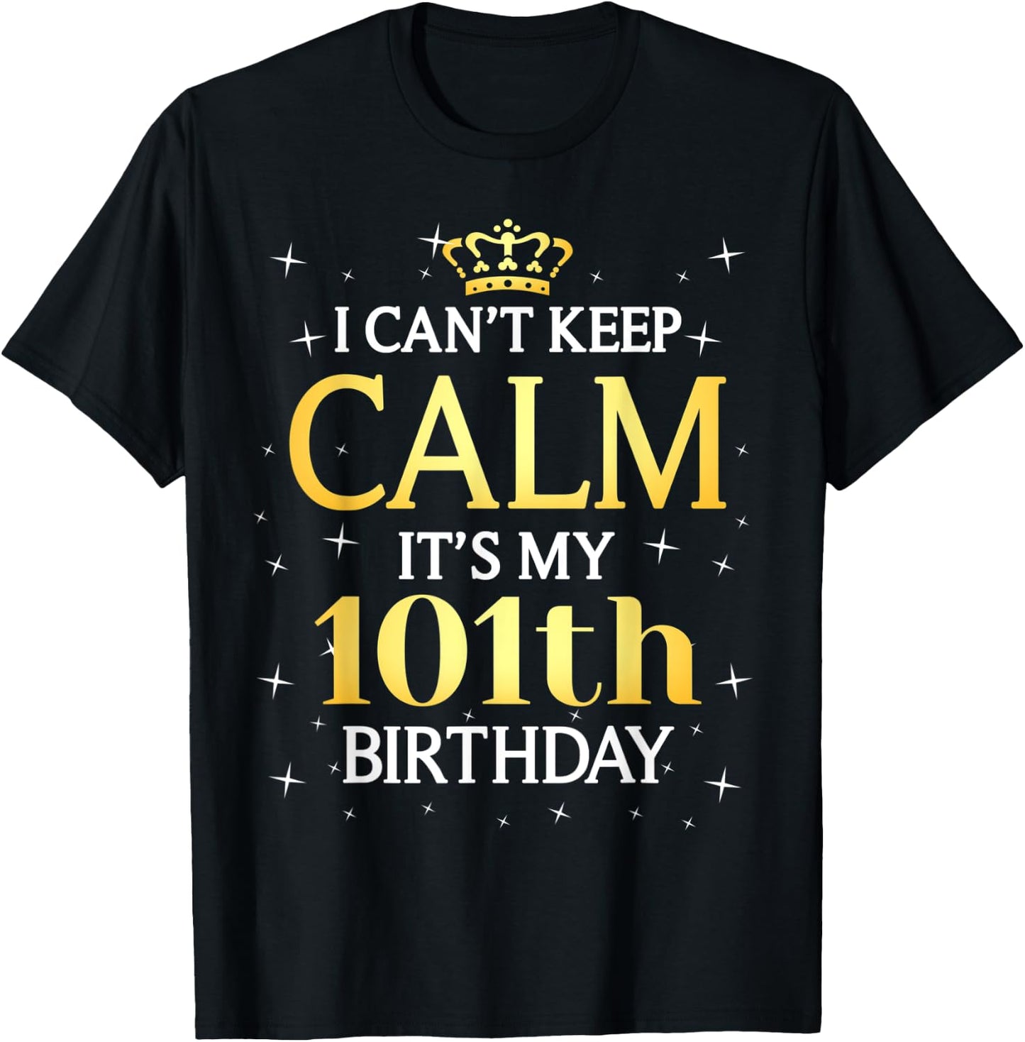 101 Year Old Men Women Birthday Gift It's My 101th Birthday T-Shirt - T-Shirt | Black