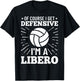 Volleyball Quote Of Course I Get Defensive I'm A Libero T-Shirt - T-Shirt | Black