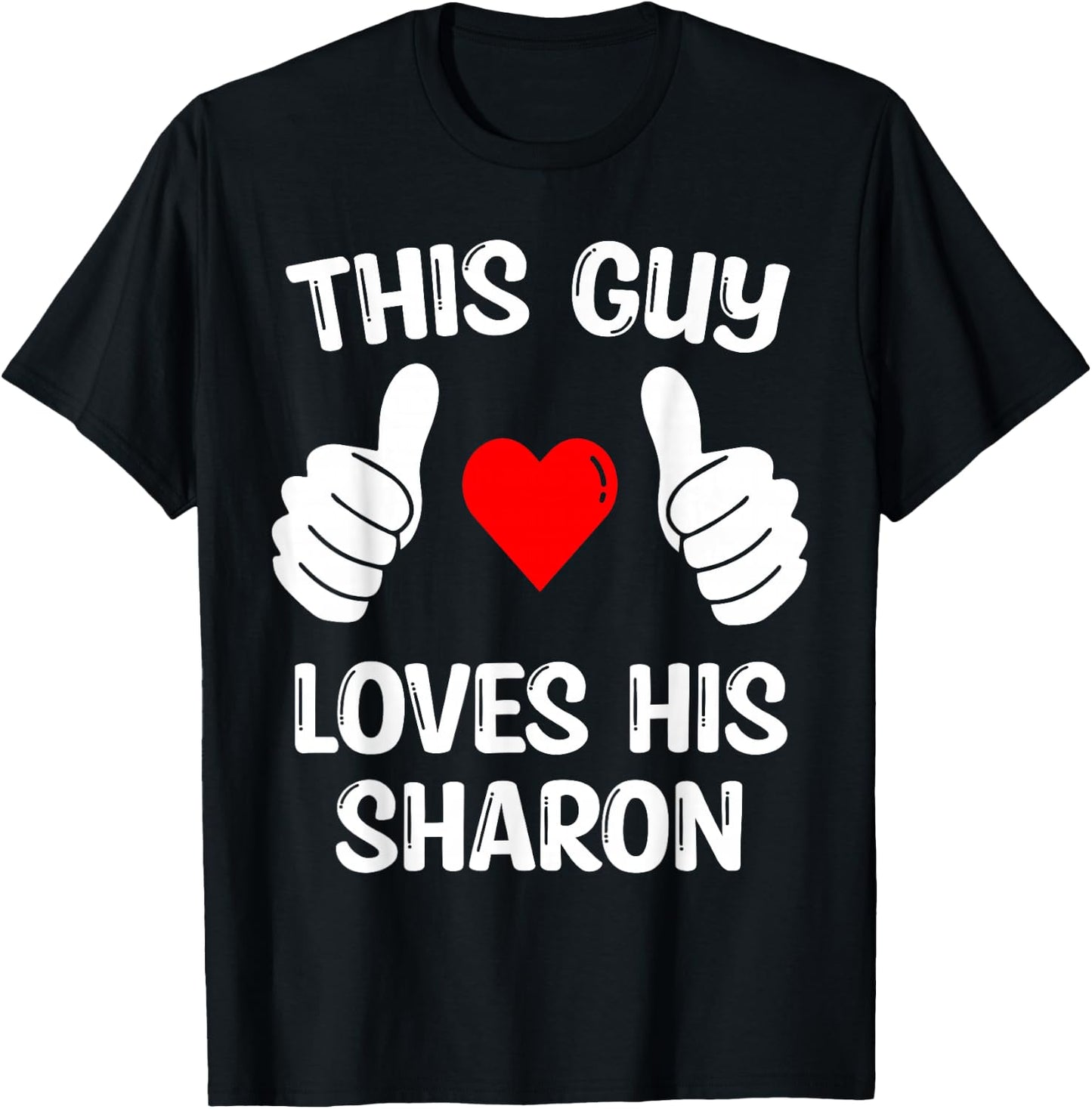 This Guy Loves His Sharon Girlfriend Wife Valentine's Day T-Shirt - T-Shirt | Black