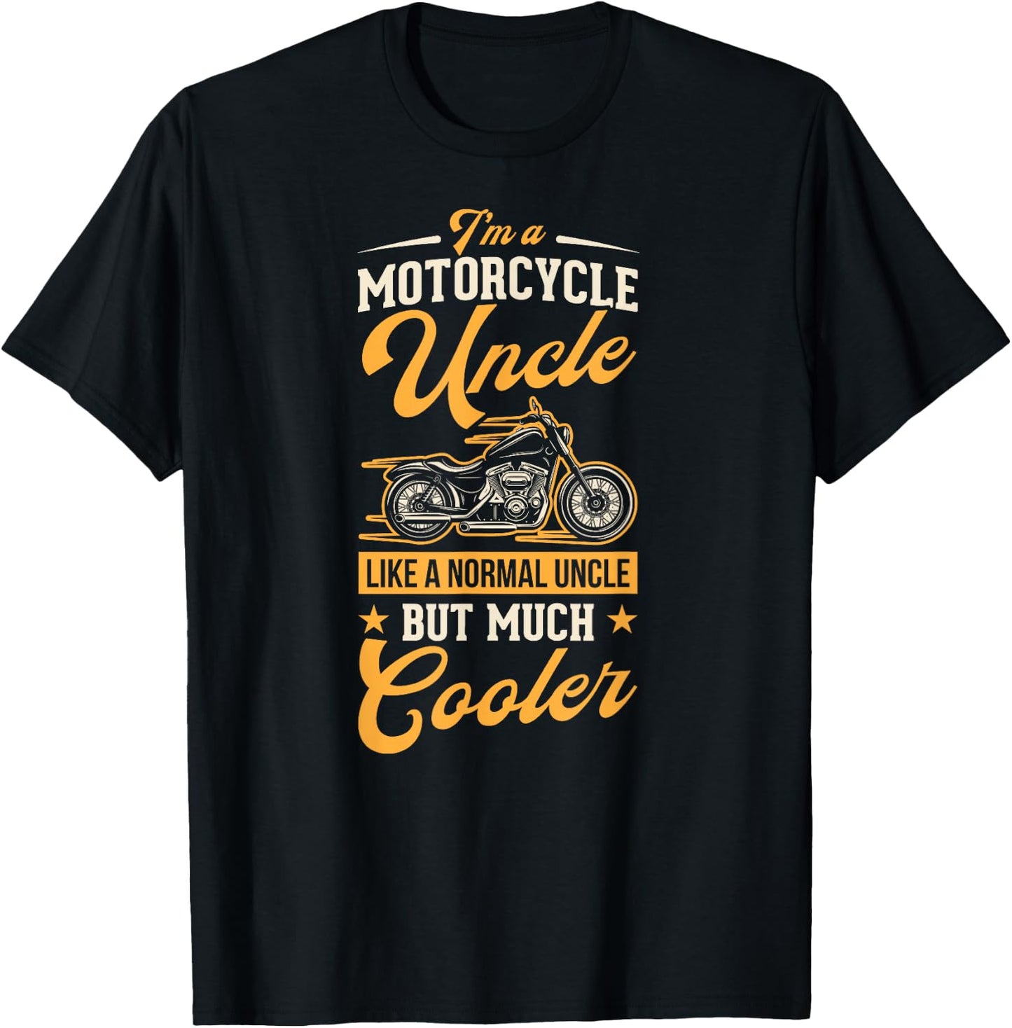 I'm A Motorcycle Uncle Like A Normal Uncle But Much Cooler T-Shirt - T-Shirt | Black