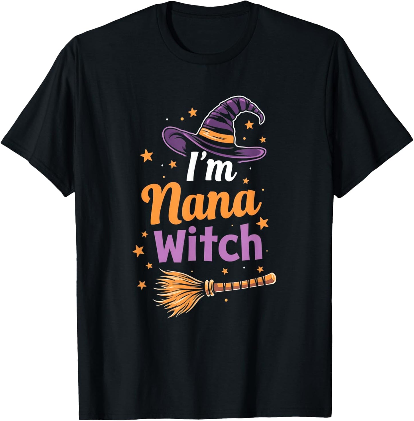 I'm The Nana Witch Nana Halloween Costume Halloween Quote T-Shirt - T-Shirt | Black