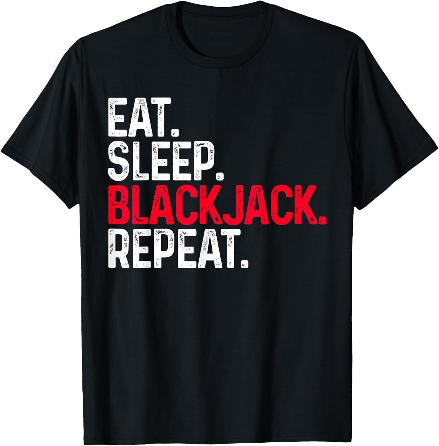 Eat Sleep Blackjack Repeat Funny Blackjack T-Shirt - T-Shirt | Black