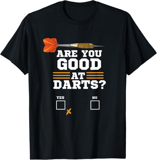Funny Dart - Are You Good At Darts - Dart Player & Team T-Shirt - T-Shirt | Black