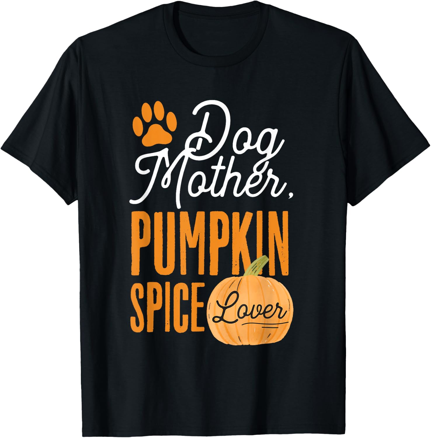 Dog Mother Pumpkin Spice Lover Cute Fall Mom Girls T-Shirt - T-Shirt | Black