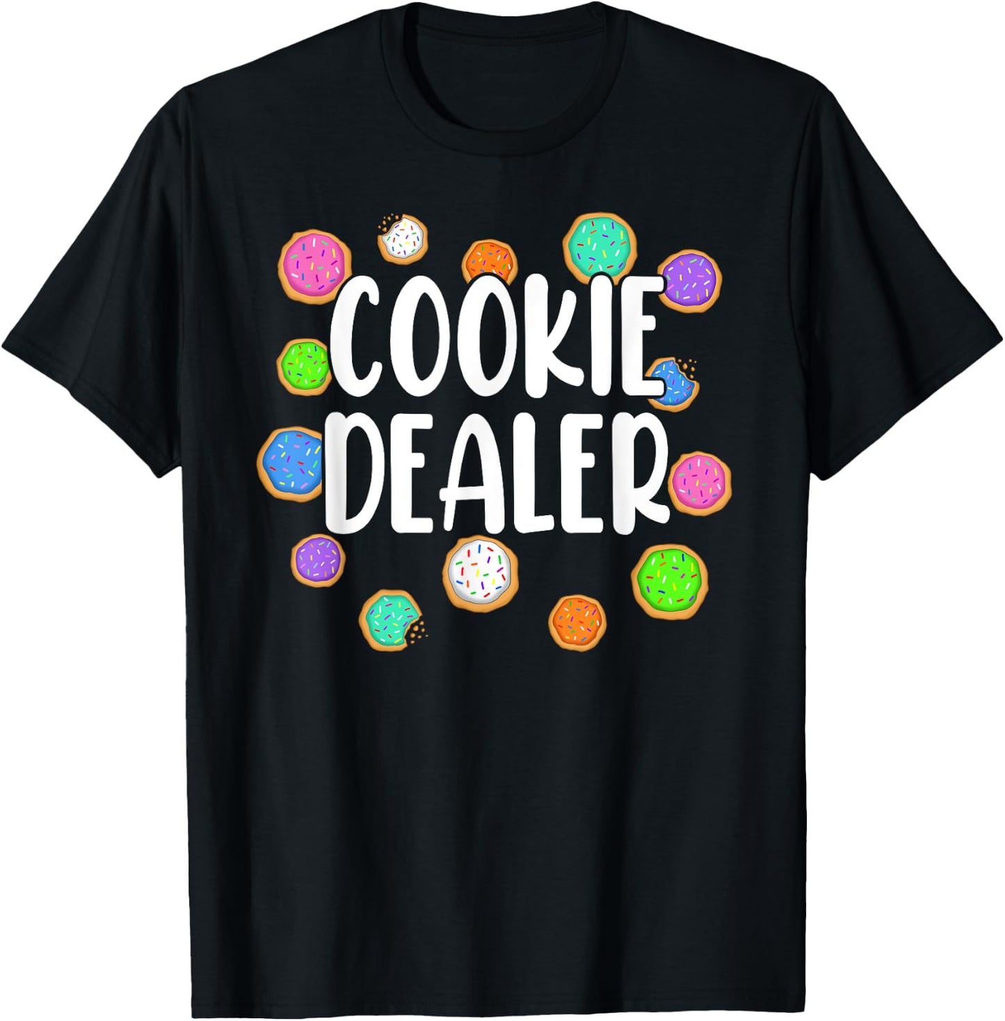 Cookie Dealer Sweets Cookie Baker Sugar Cookies Lover T-Shirt - T-Shirt | Black