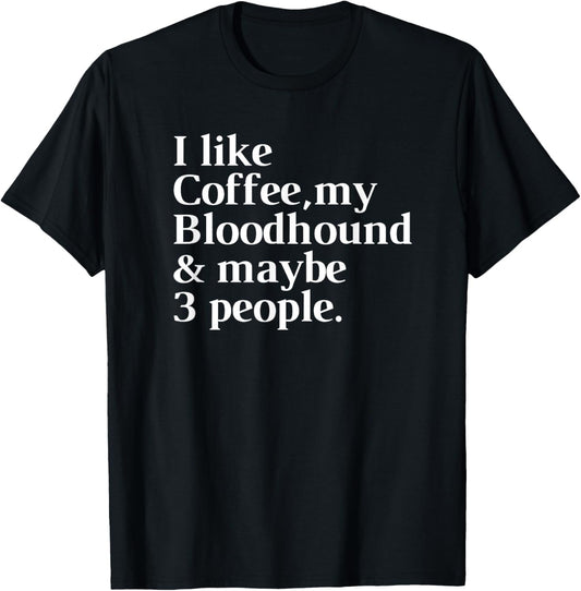 Bloodhound Funny Dog Owner Coffee Lover Gift Women Men T-Shirt - T-Shirt | Black