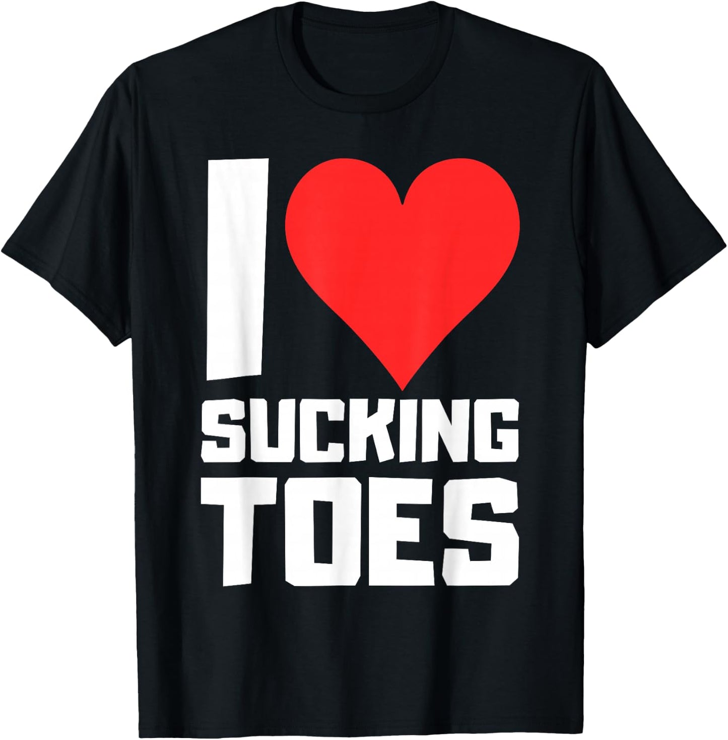 I Love Sucking Toes Hell Yeah T-Shirt - T-Shirt | Black