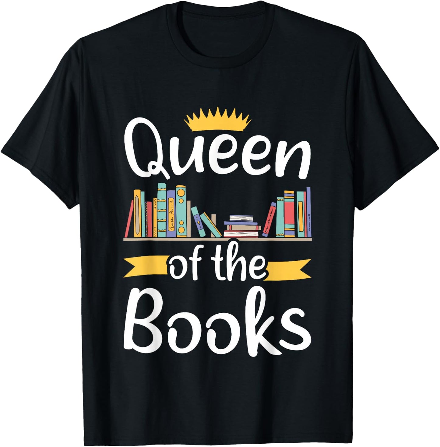 Librarian Queen Of The Books Book Reading Library T-Shirt - T-Shirt | Black