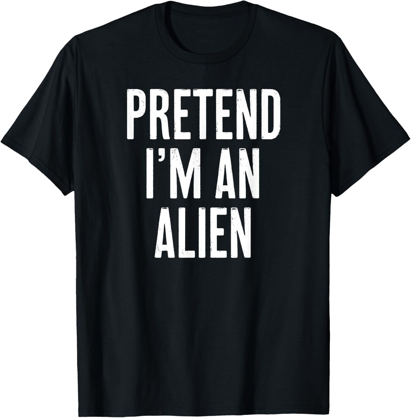 Simple Easy Pretend I'm an Alien Halloween Costume T-Shirt - T-Shirt | Black