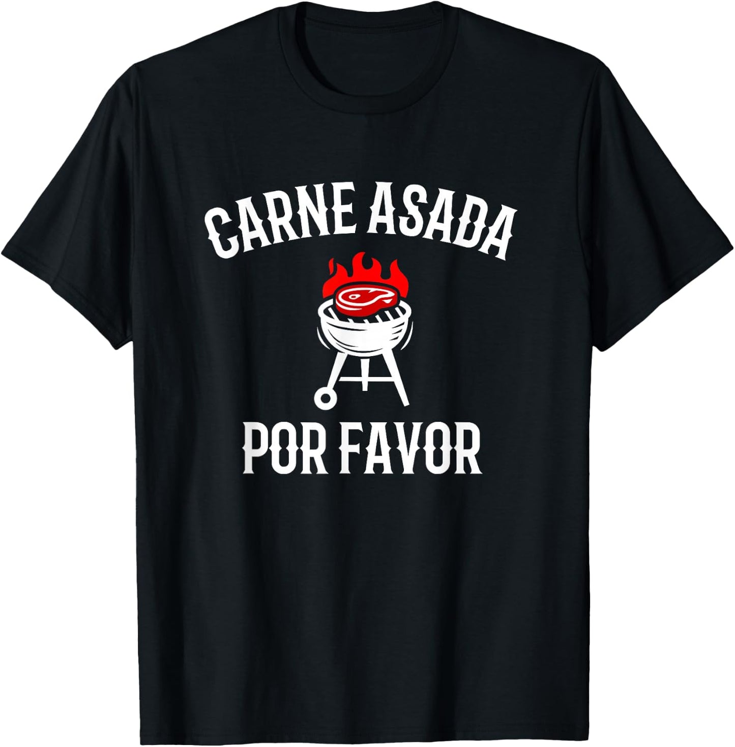 Carne Asada Por Favor, Bbq Grilling Carne Asada T-Shirt - T-Shirt | Black